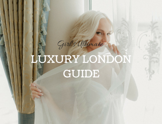 Girl's Ultimate Luxury London Guide